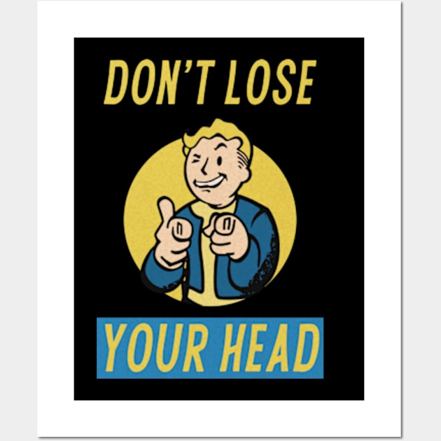 Don't Lose Your Head Wall Art by Waldesign